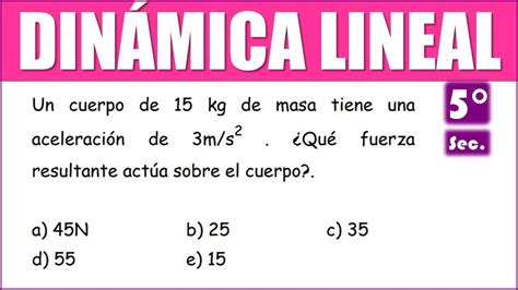 Un Cuerpo De Kg De Masa Tiene Una Aceleraci N De M S Qu Fuerza