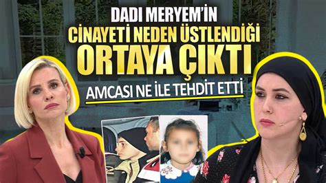 Dadı Meryemin cinayeti neden üstlendiği ortaya çıktı Amcası ne ile