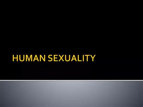 Ppt Human Sexuality Powerpoint Presentation Free Download Id 2208505