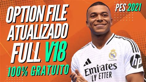 OPTION FILE PES 2021 PC FULL V18 BRASILEIRÃO A B EUROPA 100