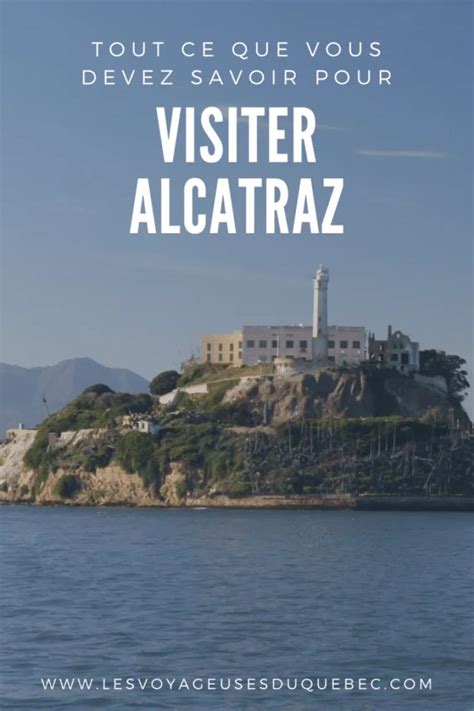 Visiter Alcatraz Tout Savoir Sur La Visite De Cette Prison De San