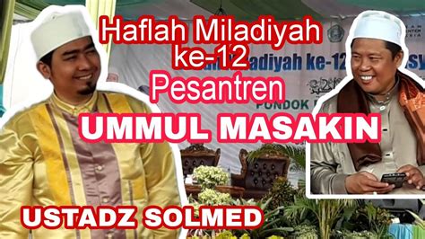 Ustadz Solmed Haflah Miladiyah Ke 12 Dan Tasyakuran Akhirussanah