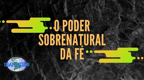 O Poder Sobrenatural Da F Culto Online Youtube