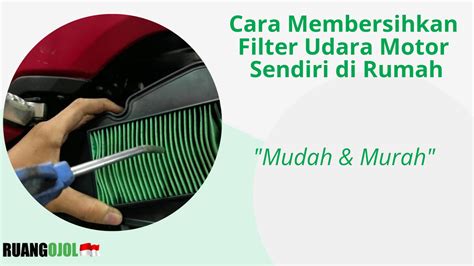 Cara Membersihkan Filter Udara Motor Sendiri Di Rumah Terbaru