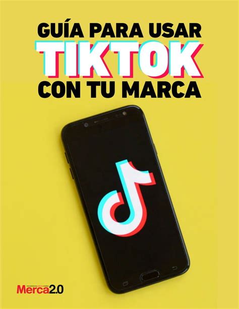 Guia Para Usar Tik Tok Para Marca Pdf Descarga Gratuita