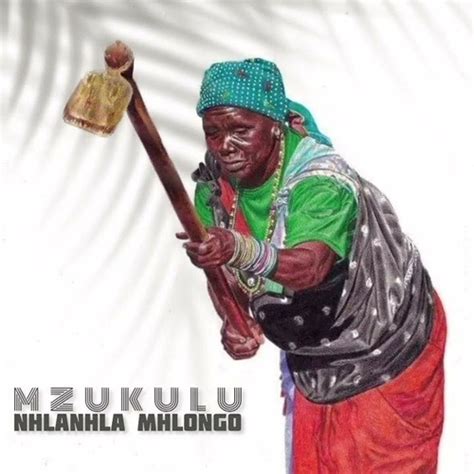 Nhlanhla Mhlongo – Mzukulu (Mp3 Download)