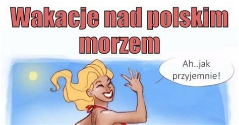 Wakacje nad polskim morzem memy gify i śmieszne obrazki facebook