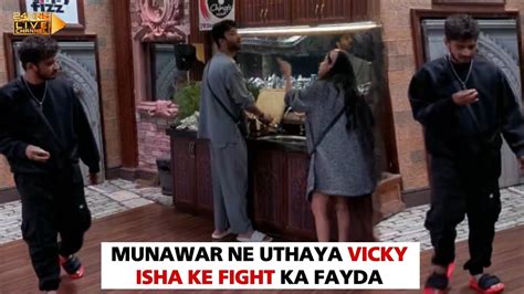 Bigg Boss 17 Live वाह Munawar ने उठाया Vicky और Isha Malviya के बीच