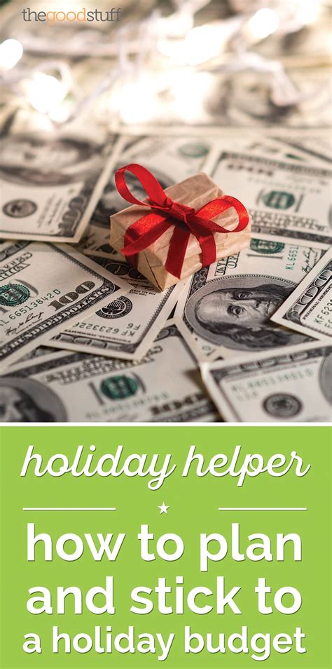 Holiday Helper How To Plan And Stick To A Holiday Budget Thegoodstuff