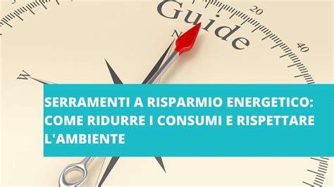 Serramenti E Risparmio Energetico Come Ridurre I Consumi