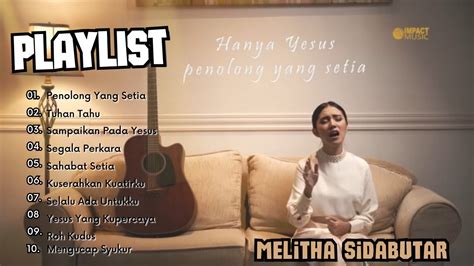 Lagu Rohani Melitha Sidabutar Full Album Lirik Lagu Rohani Kristen