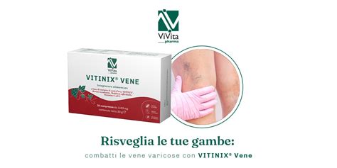 Combatti Le Vene Varicose Con Vitinix Vene Vivita