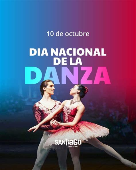 D A Nacional De La Danza Panorama De Noticias Santiago Del Estero