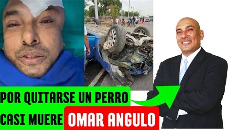 Por Quitarse Un Perro Omar Angulo Tuvo un Accidente de Tránsito YouTube