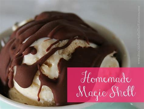 Magic Shell Ice Cream Topping Health Starts In The Kitchen