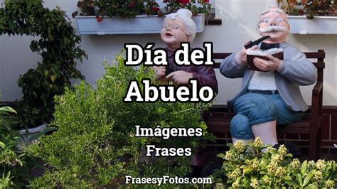 Imágenes De Feliz Día Del Abuelo 25 Fotos Saludos Y Dedicatoria