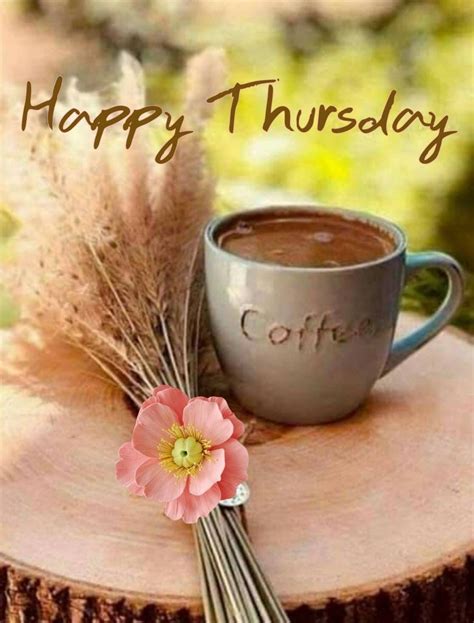 Pin By Nya On Happy Thursday Happy Thursday Morning Good Morning Coffee Good Thursday