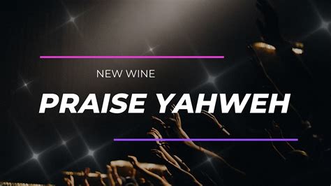 Praise Yahweh Glorea Live Lyrics New Wine Youtube