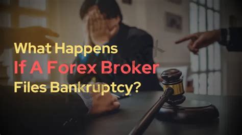 What Happens If A Forex Broker Files Bankruptcy News WikiFX