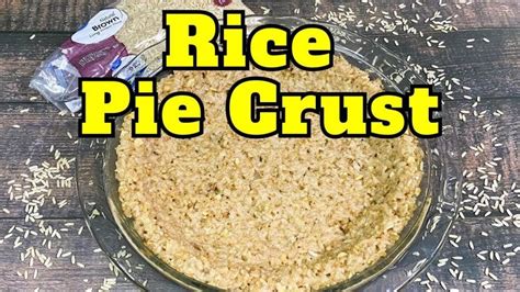 RICE PIE CRUST | Unique Gluten Free Pie Crust | Gluten free pie crust ...