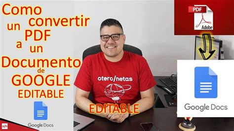 Como CONVERTIR Un PDF A DOCUMENTO De GOOGLE EDITABLE Convierte Tu PDF