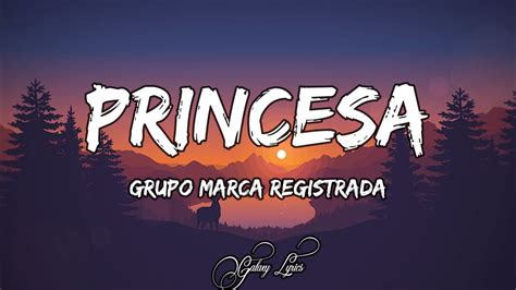 Grupo Marca Registrada Princesa LETRA YouTube Music