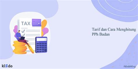 Ini Tarif Dan Cara Menghitung PPh Badan Mudah