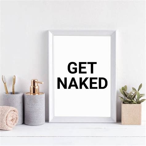 Get Naked Print Get Naked Bathroom Sign Bathroom Wall Etsy