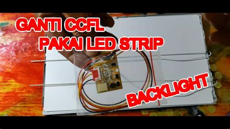 Begini Cara Ganti Ccfl Dengan Led Strip Backlight Monitor Lcd Lg