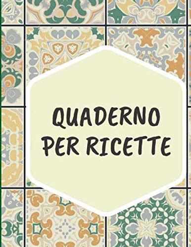 QUADERNO PER RICETTE Quaderno Personalizzato Per Scrivere Le Ricette