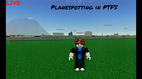 LIVE Premiere Planespotting In PTFS YouTube