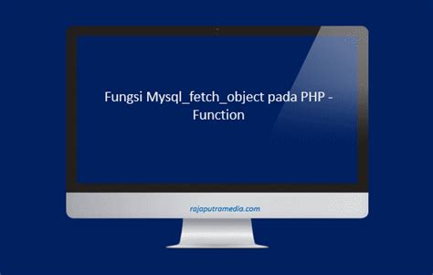 Fungsi Mysql Fetch Object Pada Php Mysqli