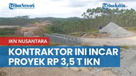 Sudah Dapat 4 Proyek Raksasa Kontraktor Ini Incar Proyek Rp 3 5 T IKN