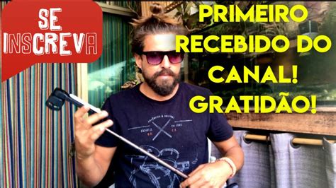 Primeiro recebido do canal Gratidão YouTube