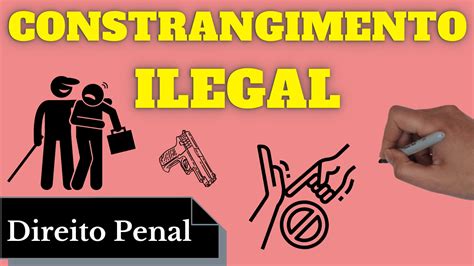 Constrangimento Ilegal Direito Penal Resumo Completo