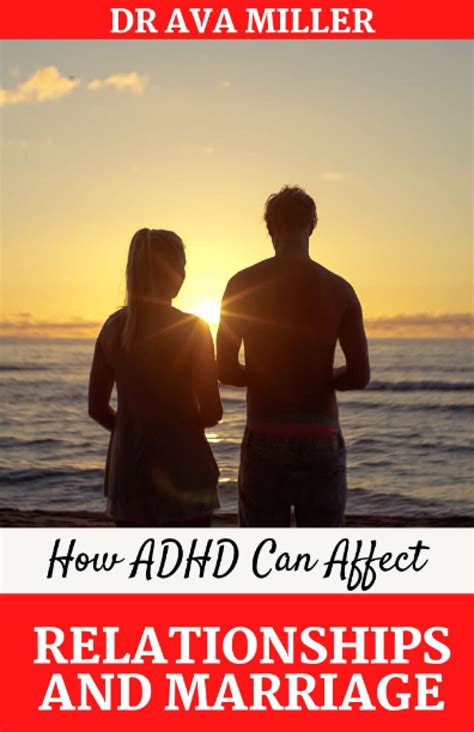 How Adhd Can Affect Relationships And Marriage Preserve Nurture And