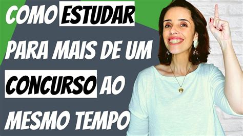 Como Estudar Para Dois Concursos Ao Mesmo Tempo YouTube