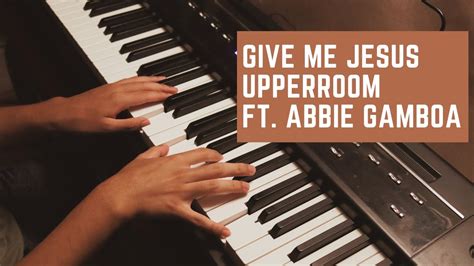 Give Me Jesus Upperroom Ft Abbie Gamboainstrumental W Lyrics Youtube