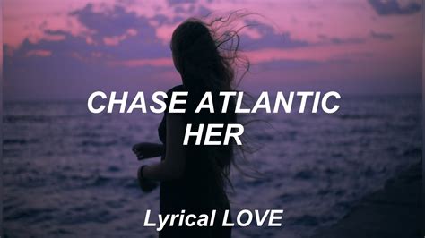 Chase Atlantic Her Lyrics Youtube