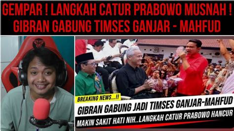 GEMPAR LANGKAH CATUR PRABOWO MUSNAH GIBRAN GABUNG TIMSES GANJAR