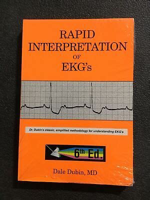 Rapid Interpretation Of Ekgs Th Edition Dale Dubin Md A