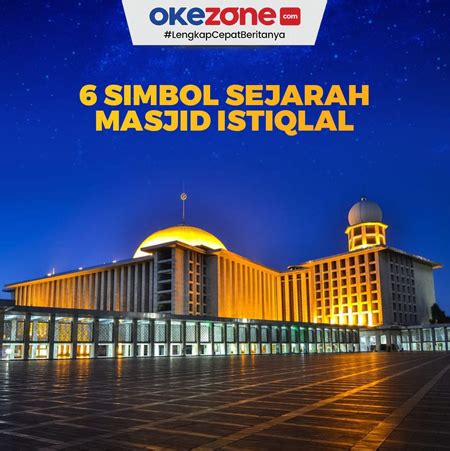 Simbol Sejarah Di Masjid Istiqlal Ada Tiang Bulan Dan Bintang