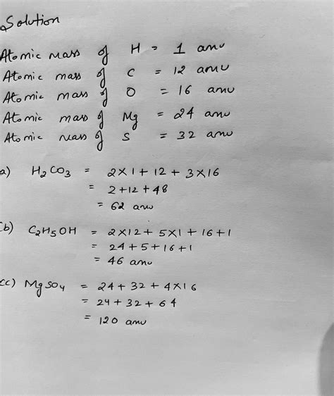 Calculate the molecular mass of the following: (a) H2CO3 (b) C2H5OH (c ...