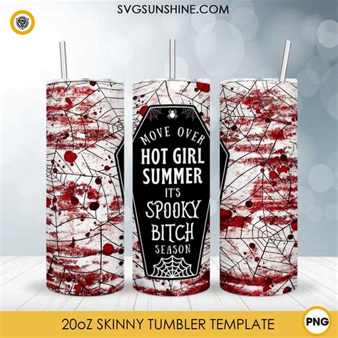 Move Over Hot Girl Summer It S Spooky Bitch Season 20oz Tumbler Wrap PNG Halloween 20oz Skinny