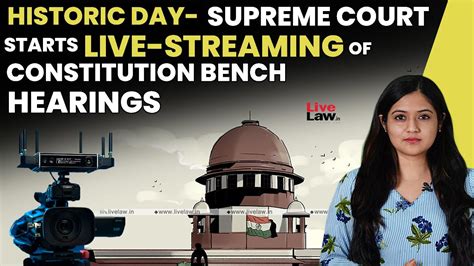 Historic Day Supreme Court Starts Live Streaming Of Constitution Bench