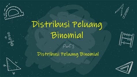 Distribusi Binomial Part 3 Distribusi Peluang Binomial Youtube