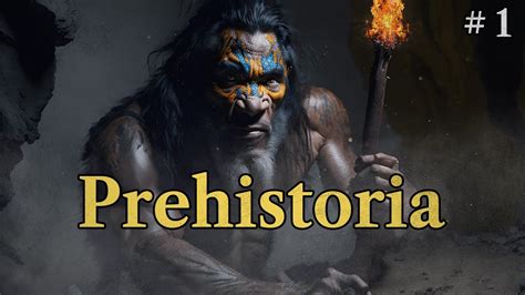 Descubriendo Nuestros Orígenes La Increíble Historia de la Prehistoria