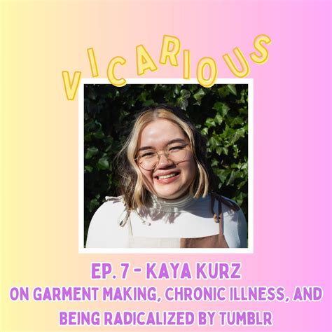 Kaya Kurz On Garment Making Chronic Illness And Being Radicalized By