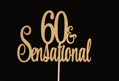 60 And Sensational Cake Topper 60th Birthday Cake Topper 60th Birthday