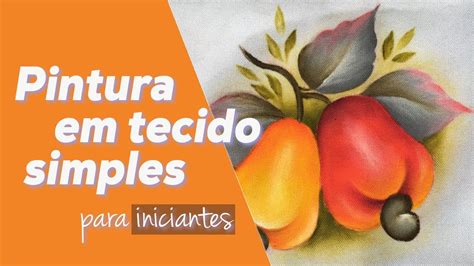 Pintura em tecidos Como pintar cajú Fabric painting for beginners